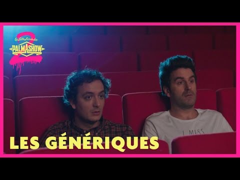 Les génériques – Palmashow Les génériques – Palmashow