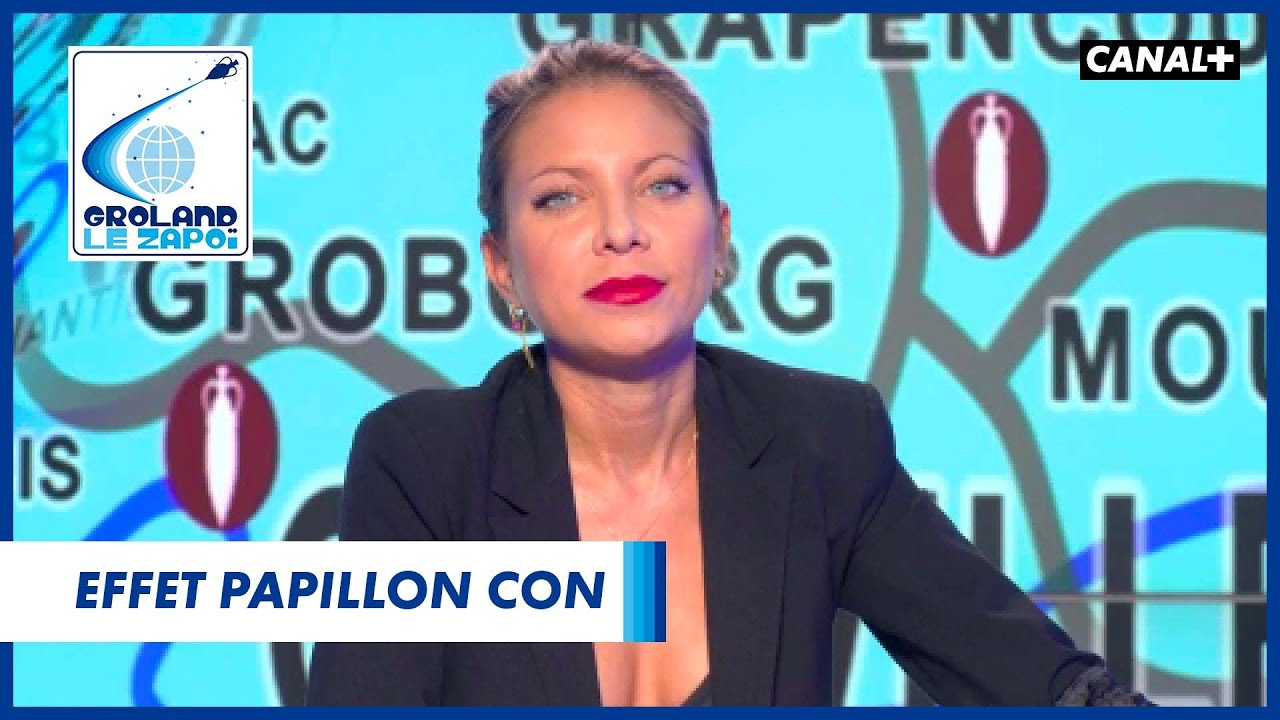 Effet papillon con – Groland – CANAL+ Effet papillon con – Groland – CANAL+