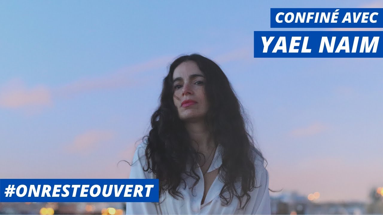 Le live confiné de Yael Naim I On Reste Ouvert Le live confiné de Yael Naim I On Reste Ouvert