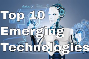 Top 10 Emerging Technologies Of 2021 – Future Technology 2021 Top 10 Emerging Technologies Of 2021 – Future Technology 2021