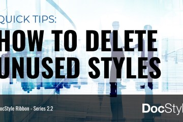 DocStyle Quick Tips: Delete Unused Styles from a Microsoft Word Document DocStyle Quick Tips: Delete Unused Styles from a Microsoft Word Document