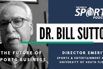 The Future of Sports Business with Dr. Bill Sutton The Future of Sports Business with Dr. Bill Sutton
