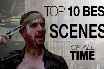 Top 10 Best Scenes of All Time Top 10 Best Scenes of All Time