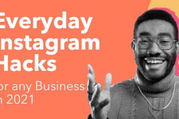 Everyday Instagram Hacks for any Business in 2021 Everyday Instagram Hacks for any Business in 2021