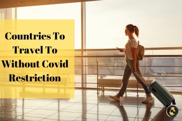 Top 9 Countries to Travel to without Covid Restriction 2021 Top 9 Countries to Travel to without Covid Restriction 2021