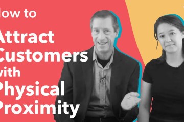 How to Attract Customers with Physical Proximity How to Attract Customers with Physical Proximity