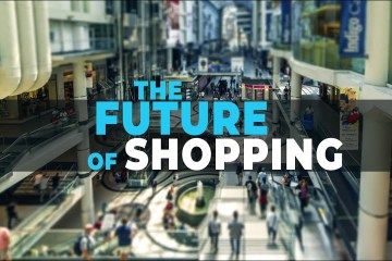 The Future of Shopping The Future of Shopping