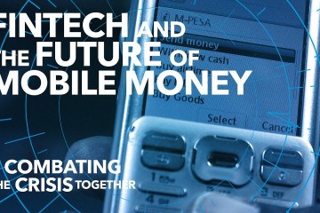 Fintech and the Future of Mobile Money Fintech and the Future of Mobile Money