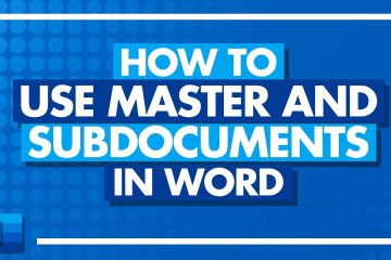 How to Use Master and Subdocuments in Microsoft Word How to Use Master and Subdocuments in Microsoft Word