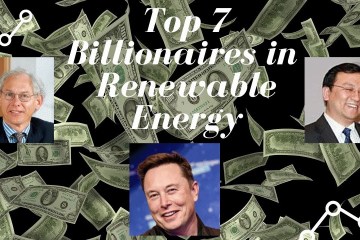 Top 7 Billionaires in Renewable Energy Top 7 Billionaires in Renewable Energy