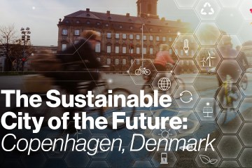 The Sustainable City of the Future: Copenhagen, Denmark The Sustainable City of the Future: Copenhagen, Denmark