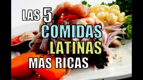 LAS 5 COMIDAS LATINAS MÁS RICAS LAS 5 COMIDAS LATINAS MÁS RICAS