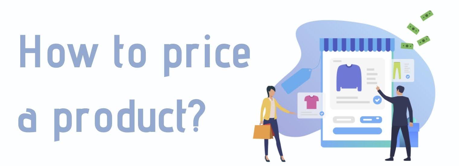 How to Price Your Product? How to Price Your Product?