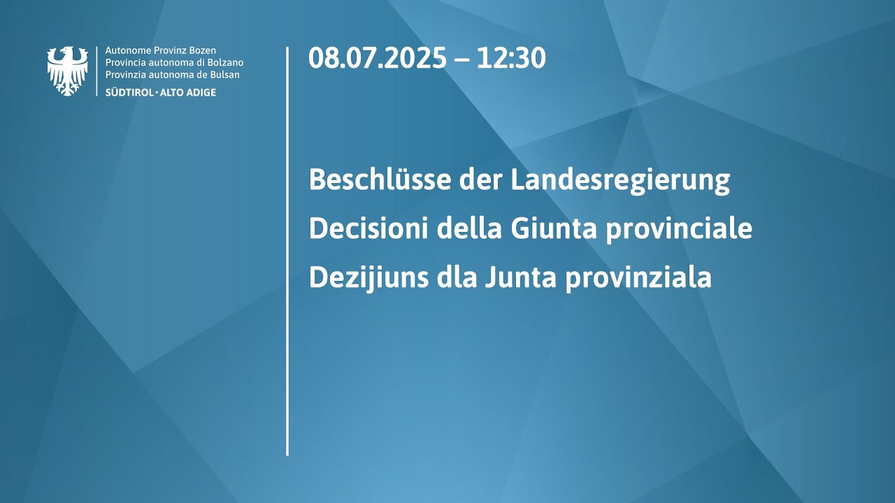 Decisioni della Giunta provinciale – 08.07.2025 Decisioni della Giunta provinciale – 08.07.2025