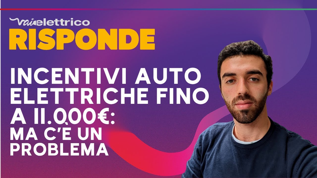 VAIELETTRICO RISPONDE / Incentivi auto elettrica fino a 11.000€: ma c’è un problema… VAIELETTRICO RISPONDE / Incentivi auto elettrica fino a 11.000€: ma c’è un problema…