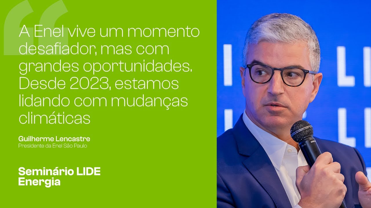 Desde 2023, a Enel lida com as mudanças climáticas | Seminário LIDE Energia Desde 2023, a Enel lida com as mudanças climáticas | Seminário LIDE Energia