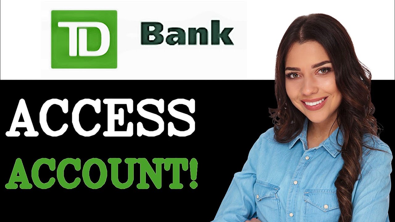 How To Log In To TD Bank Checking Account (2025) How To Log In To TD Bank Checking Account (2025)