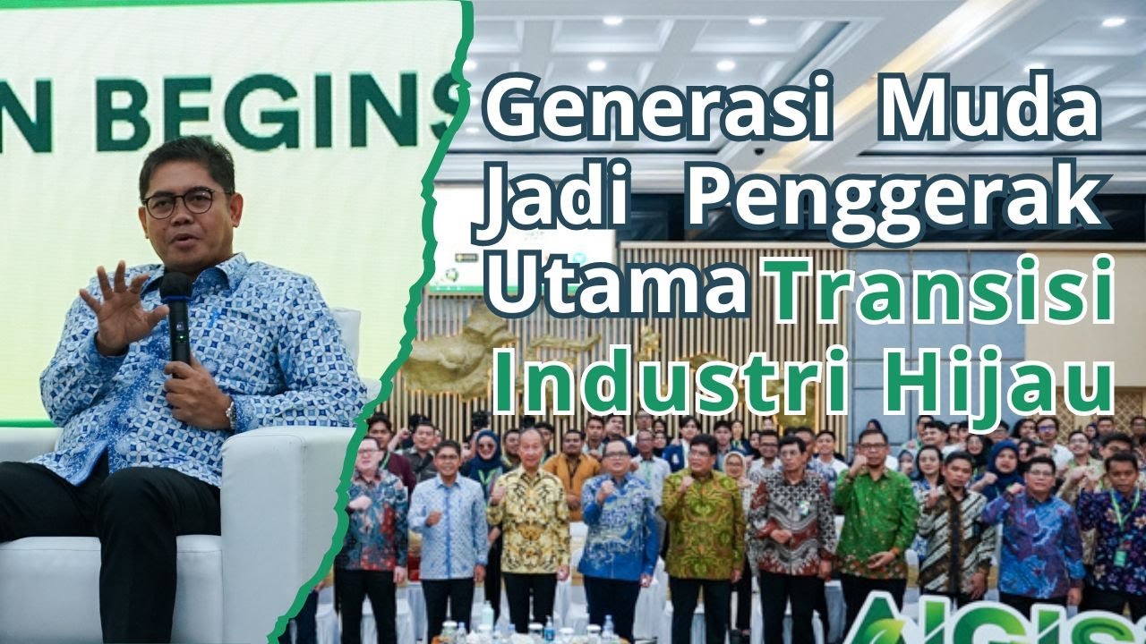 Generasi Muda Jadi Penggerak Utama Transisi Industri Hijau Generasi Muda Jadi Penggerak Utama Transisi Industri Hijau