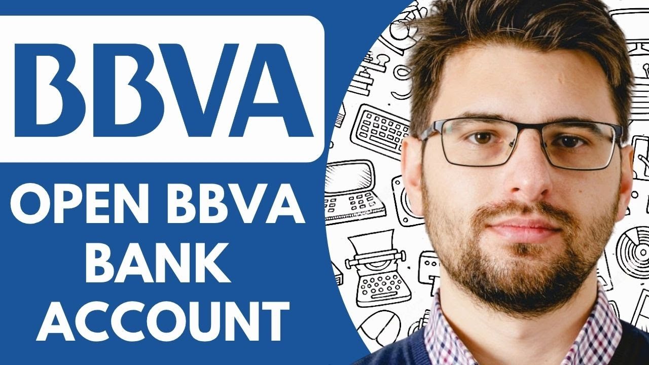 How To Open BBVA Bank Account – 2025 (Quick Guide) How To Open BBVA Bank Account – 2025 (Quick Guide)