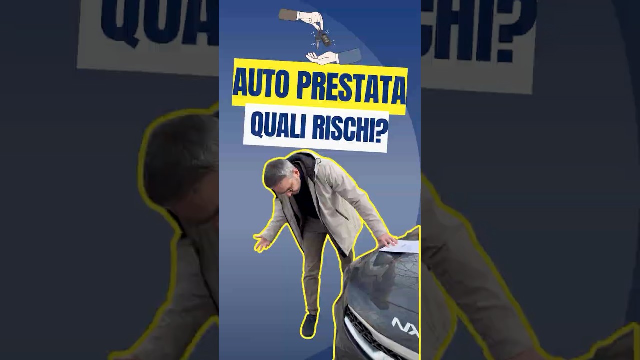 Auto prestata. Quali rischi? – #finsubito #finsubitoagevolazioni Auto prestata. Quali rischi? – #finsubito #finsubitoagevolazioni