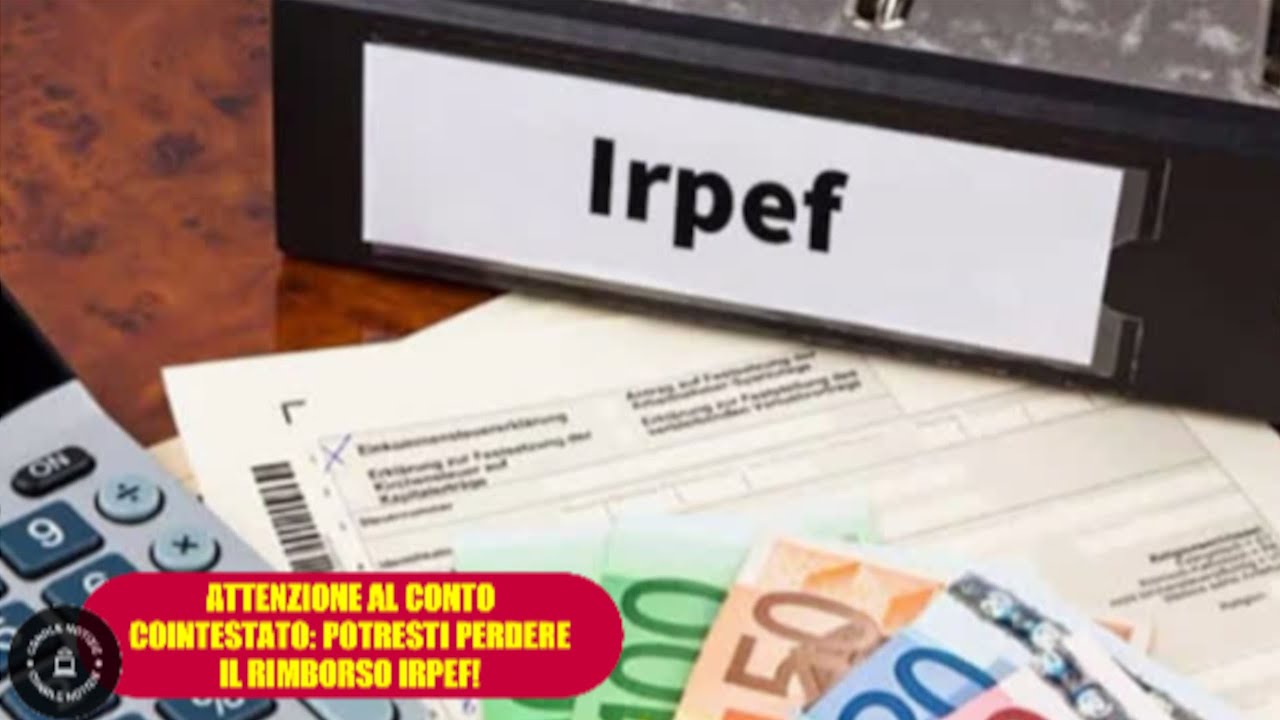 Conto Cointestato e Rimborso Irpef: Come non perdere la detrazione fiscale! Conto Cointestato e Rimborso Irpef: Come non perdere la detrazione fiscale!