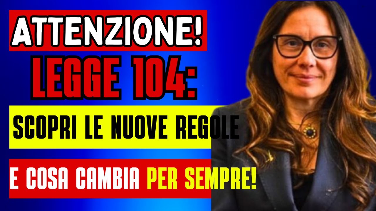 LEGGE 104 CAMBIA TUTTO DAL 1 LUGLIO SCOPRI COSA SUCCEDE! LEGGE 104 CAMBIA TUTTO DAL 1 LUGLIO SCOPRI COSA SUCCEDE!