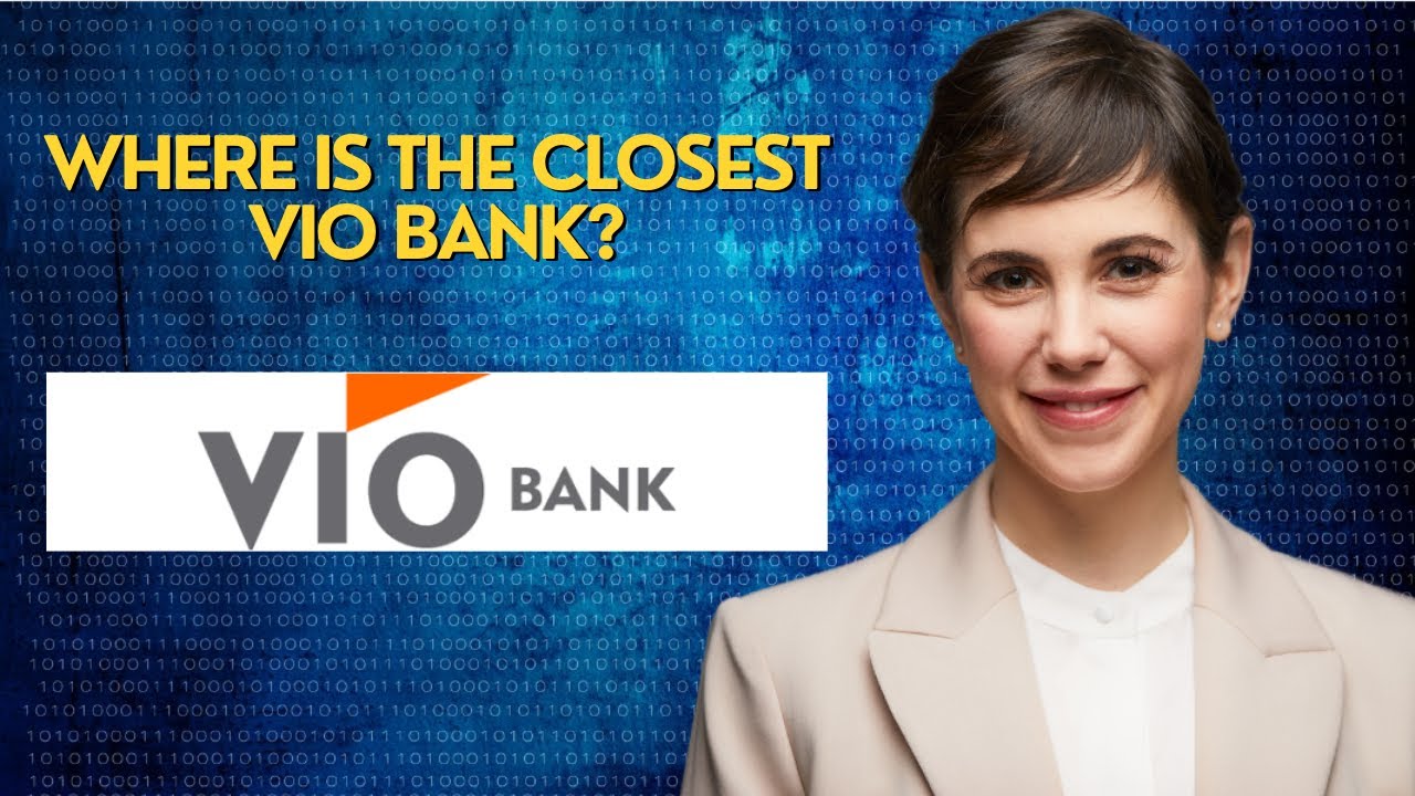 Where is the closest Vio bank? Where is the closest Vio bank?