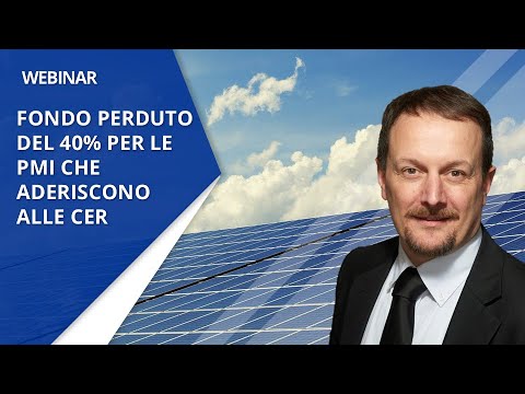 Fondo perduto del 40% per il Fotovoltaico delle PMI nelle CER Fondo perduto del 40% per il Fotovoltaico delle PMI nelle CER