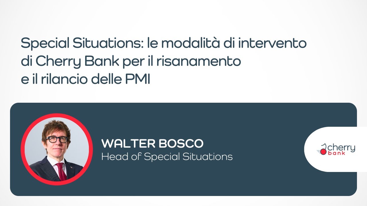Special Situations: le modalità di intervento per il risanamento e il rilancio delle PMI Special Situations: le modalità di intervento per il risanamento e il rilancio delle PMI
