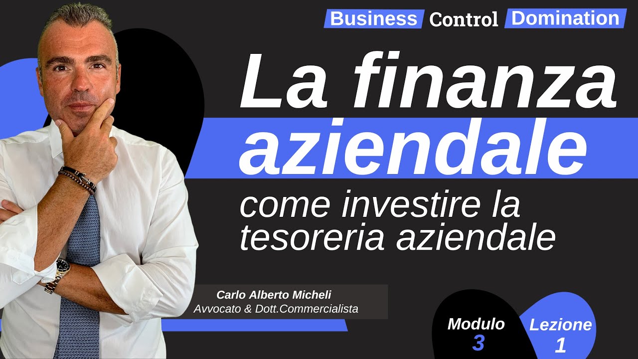 La finanza aziendale che serve all’imprenditore – come investire la tesoreria aziendale La finanza aziendale che serve all’imprenditore – come investire la tesoreria aziendale