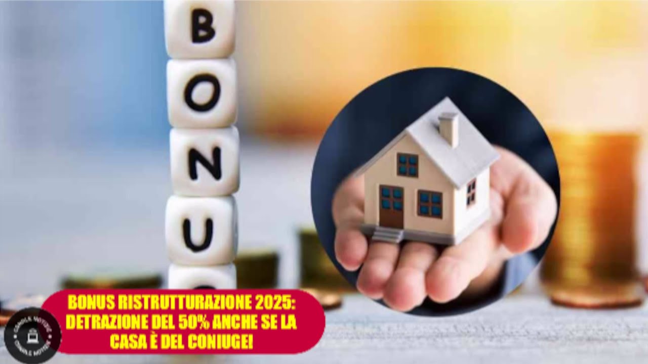 Bonus Ristrutturazione Casa 2025: Ecco come risparmiare il 50% Anche se la casa è del coniuge! Bonus Ristrutturazione Casa 2025: Ecco come risparmiare il 50% Anche se la casa è del coniuge!