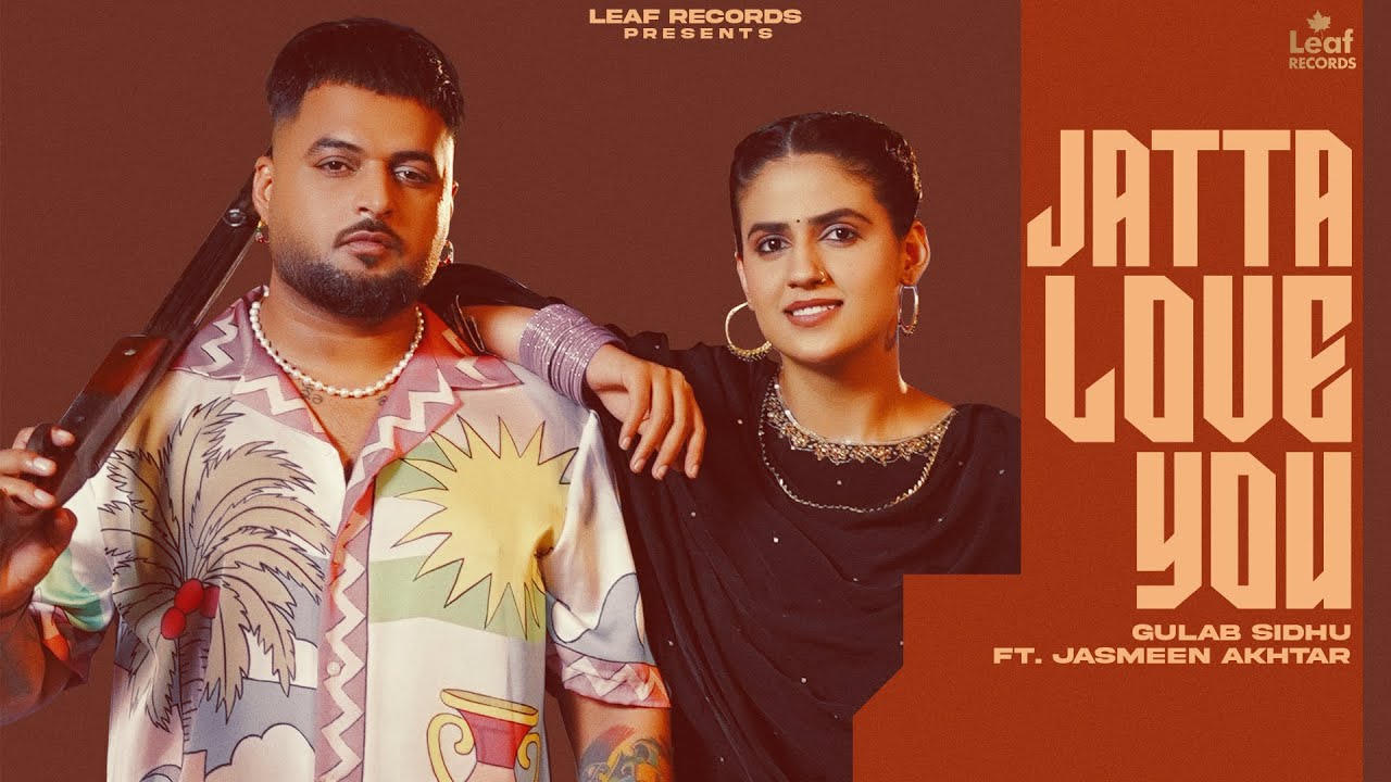 Jatta Love You (Official Video) Gulab Sidhu | Jasmeen Akhtar | Pranjal Dahiya | New Punjabi Songs Jatta Love You (Official Video) Gulab Sidhu | Jasmeen Akhtar | Pranjal Dahiya | New Punjabi Songs