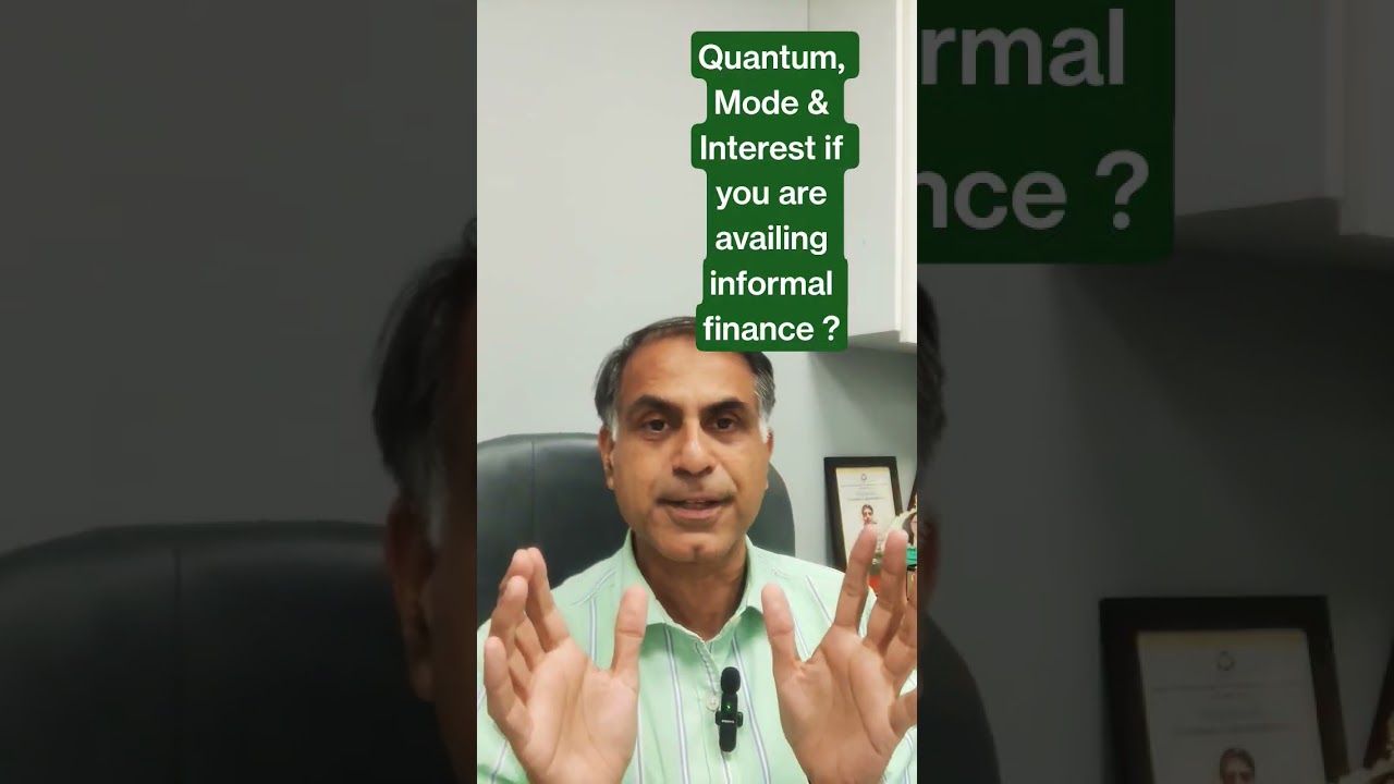 Quantum, Mode & Interest if you are availing informal finance ? Quantum, Mode & Interest if you are availing informal finance ?