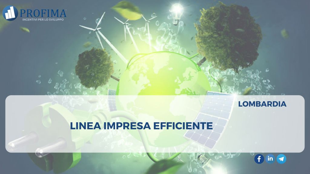 LOMBARDIA: Linea Impresa Efficiente. Finanziamento a fondo perduto e garanzia per l’efficientamento energetico delle imprese. LOMBARDIA: Linea Impresa Efficiente. Finanziamento a fondo perduto e garanzia per l’efficientamento energetico delle imprese.