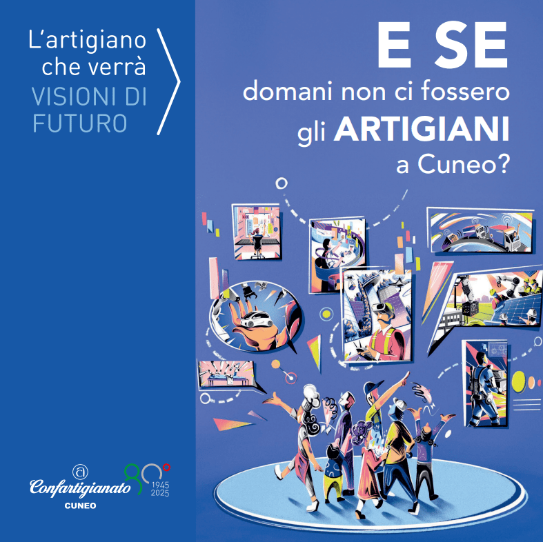 E se domani non ci fossero gli artigiani a Cuneo? – Confartigianato Imprese Cuneo E se domani non ci fossero gli artigiani a Cuneo? – Confartigianato Imprese Cuneo