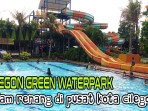 Menyegarkan Diri Di Green Waterpark Cilegon: Oase Rekreasi Air Keluarga Di Banten Menyegarkan Diri Di Green Waterpark Cilegon: Oase Rekreasi Air Keluarga Di Banten