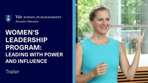 Yale Women’s Leadership Program: Leading With Power and Influence | Trailer Yale Women’s Leadership Program: Leading With Power and Influence | Trailer