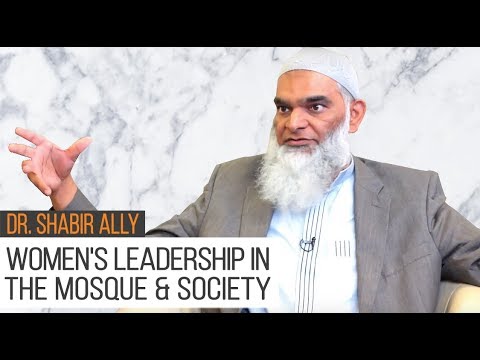 Women’s Leadership in the Mosque & Society | Dr. Shabir Ally Women’s Leadership in the Mosque & Society | Dr. Shabir Ally