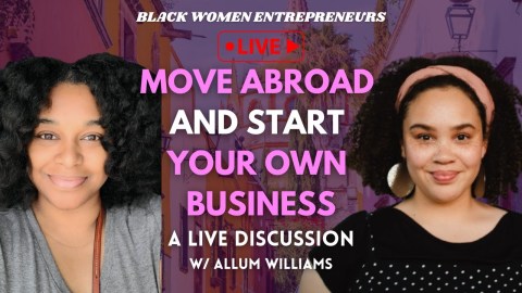 How to Move Abroad and Start Your Own Business for Black Women | Black Women Entrepreneurs How to Move Abroad and Start Your Own Business for Black Women | Black Women Entrepreneurs