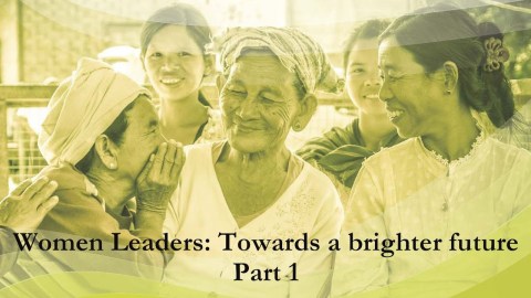 Women Leaders: Towards a brighter future (Part 1) Women Leaders: Towards a brighter future (Part 1)