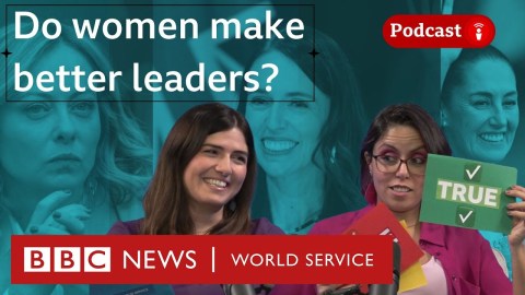Are women better leaders than men? – What in the World podcast, BBC World Service Are women better leaders than men? – What in the World podcast, BBC World Service