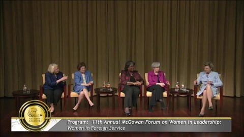 11th Annual McGowan Forum on Women in Leadership: Women in Foreign Service 11th Annual McGowan Forum on Women in Leadership: Women in Foreign Service