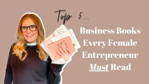 5 Best Business Books Every Female Entrepreneur Must Read | Books for Female Entrepreneurs 5 Best Business Books Every Female Entrepreneur Must Read | Books for Female Entrepreneurs