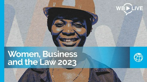 Women, Business and the Law 2023: Advancing Toward Legal Gender Equality Women, Business and the Law 2023: Advancing Toward Legal Gender Equality