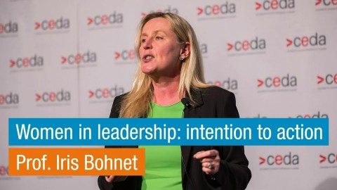 Professor Iris Bohnet | Women in leadership: intention to action Professor Iris Bohnet | Women in leadership: intention to action