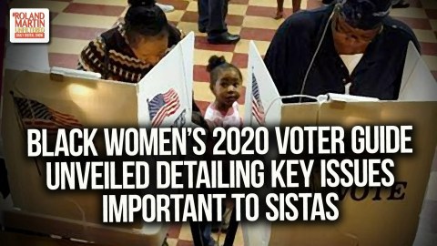 Black Women's 2020 Voter Guide Unveiled Detailing Key Issues Important To Sistas Black Women's 2020 Voter Guide Unveiled Detailing Key Issues Important To Sistas