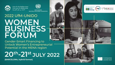 UfM-UNIDO Women Business Forum 2022 UfM-UNIDO Women Business Forum 2022