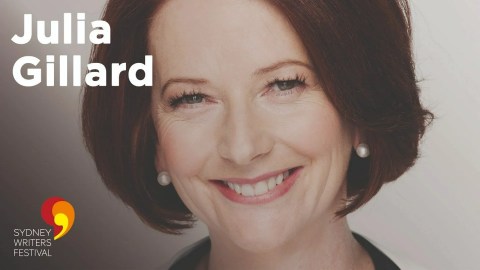Julia Gillard: Women and Leadership | Sydney Writers' Festival Julia Gillard: Women and Leadership | Sydney Writers' Festival