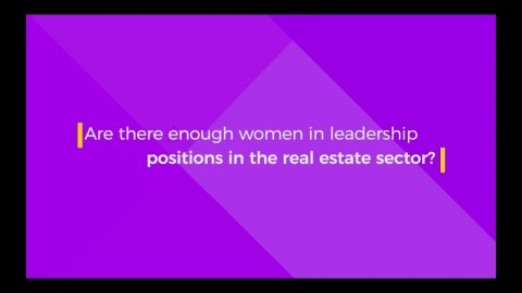 Are there enough women in leadership positions in the real estate sector? Are there enough women in leadership positions in the real estate sector?