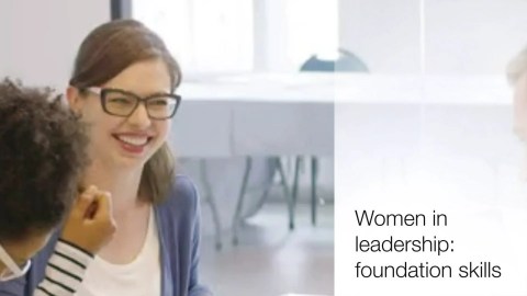 Women in leadership: foundation skills Women in leadership: foundation skills